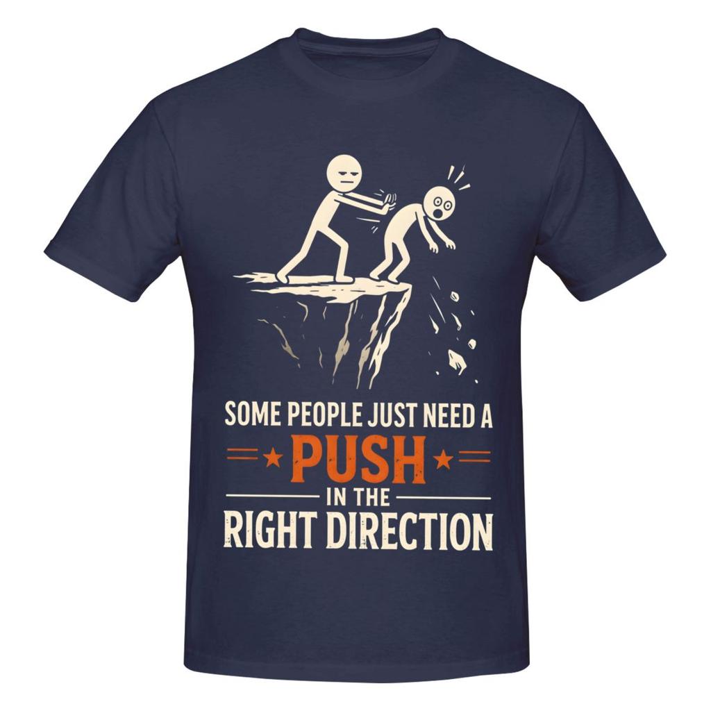 Unisex Some People Just Need A Push In The Right Direction Trending T Shirt Vintage Cotton Crewneck Tee Shirt