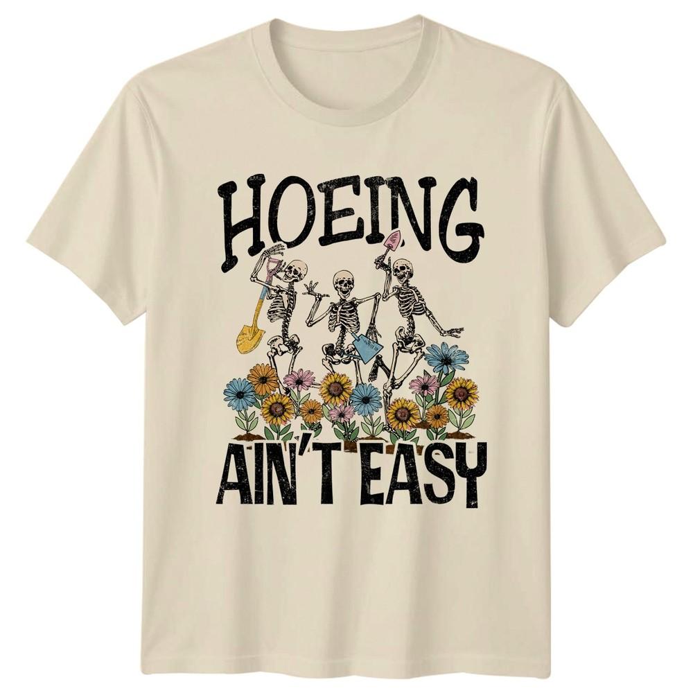 Hoeing Aint Easy TShirt Spooky Skeleton Gardener Horticulture Birthday Gift