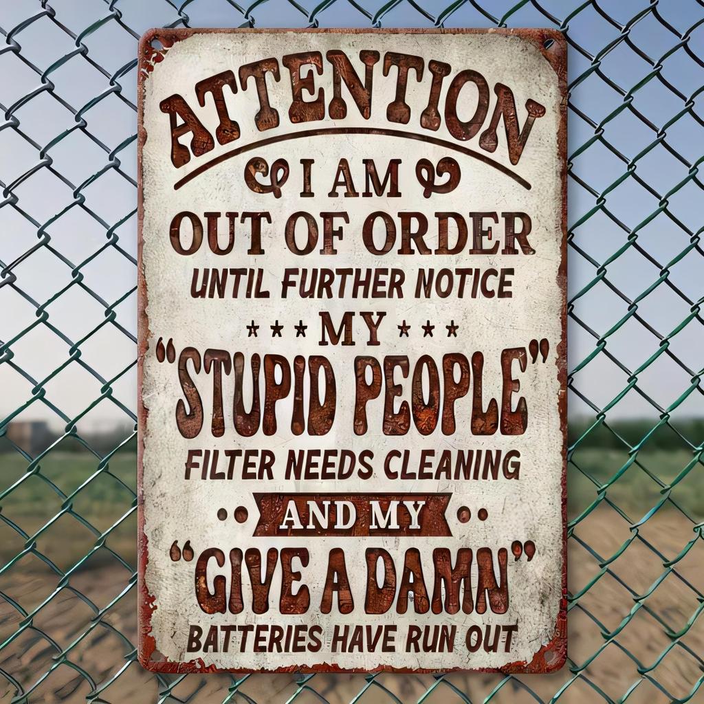 Tin Sign Attention I Am Out Of Order Until Further Notice Funny Quote Metal Wall Art Decor Vintage Rust Look Plaque for Garag