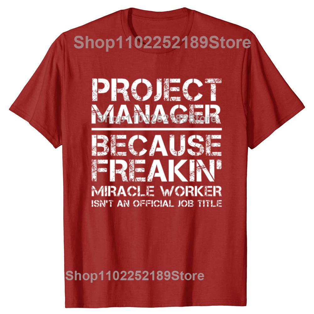 Men Project Manager Because Miracle Worker Is Not An Official Job Title Slim Fit T Shirt Men T-Shirt Tees Top Short Sleeve