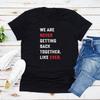 We Are Never Getting Back Together Like Ever T-shirt TS Concert Unisex Tee Short Sleeve Graphic T Shirts Eras Tour Tshirt Top