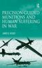 Libro Precision-guided Munitions and Human Suffering In War