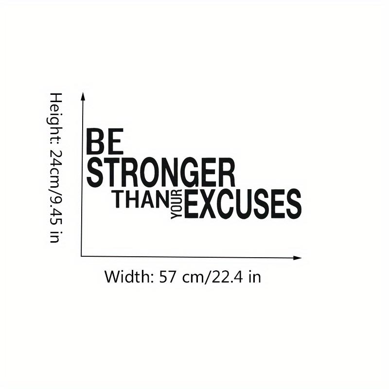 

1pc BE STRONGER THANYOUR EXCUSES Wall Stickers Company Gym School Inspirational Wall Decoration Self-adhesive Vinyl Decals (as the picture,57x24CM)