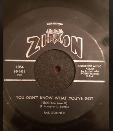 

7inch Record RAL DONNER - You Don t Know What You ve Got (Unt 1064 Zirkon Records 1961 Canada Rock Used