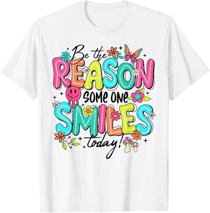 Unisex Adult Casual Quote Be The Reason Someone Smiles Today Positi... S
