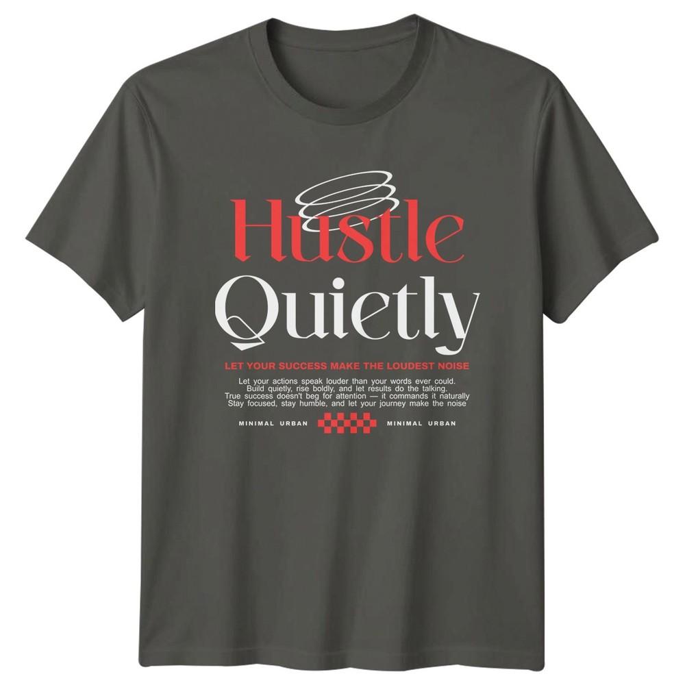 Hustle Quietly Let Your Success TShirt Minimalism Entrepreneurship Birthday S