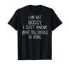 I Am Not Bossy I Just Know What You Should Be Doing T Shirt Men Women Kid NEW
