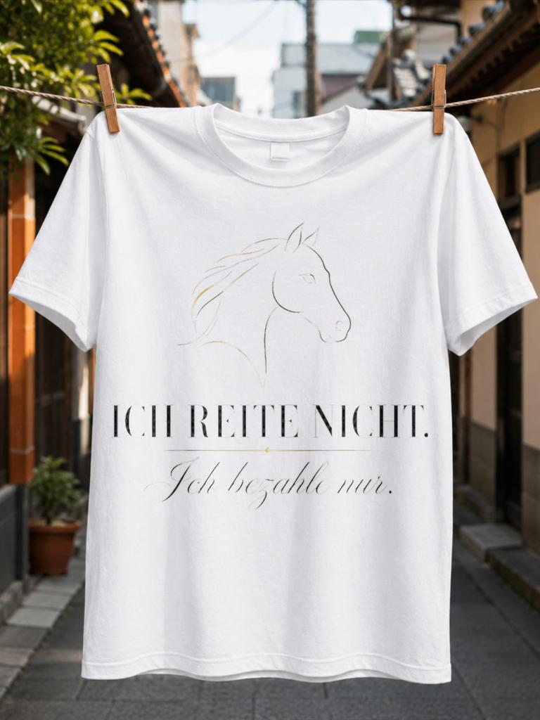 Elegant And Gold Horse Line Art With Horseshoe And Ich Reite Nicht Ich Bezahle Nur Quote Unisex All Unisex All TShirt