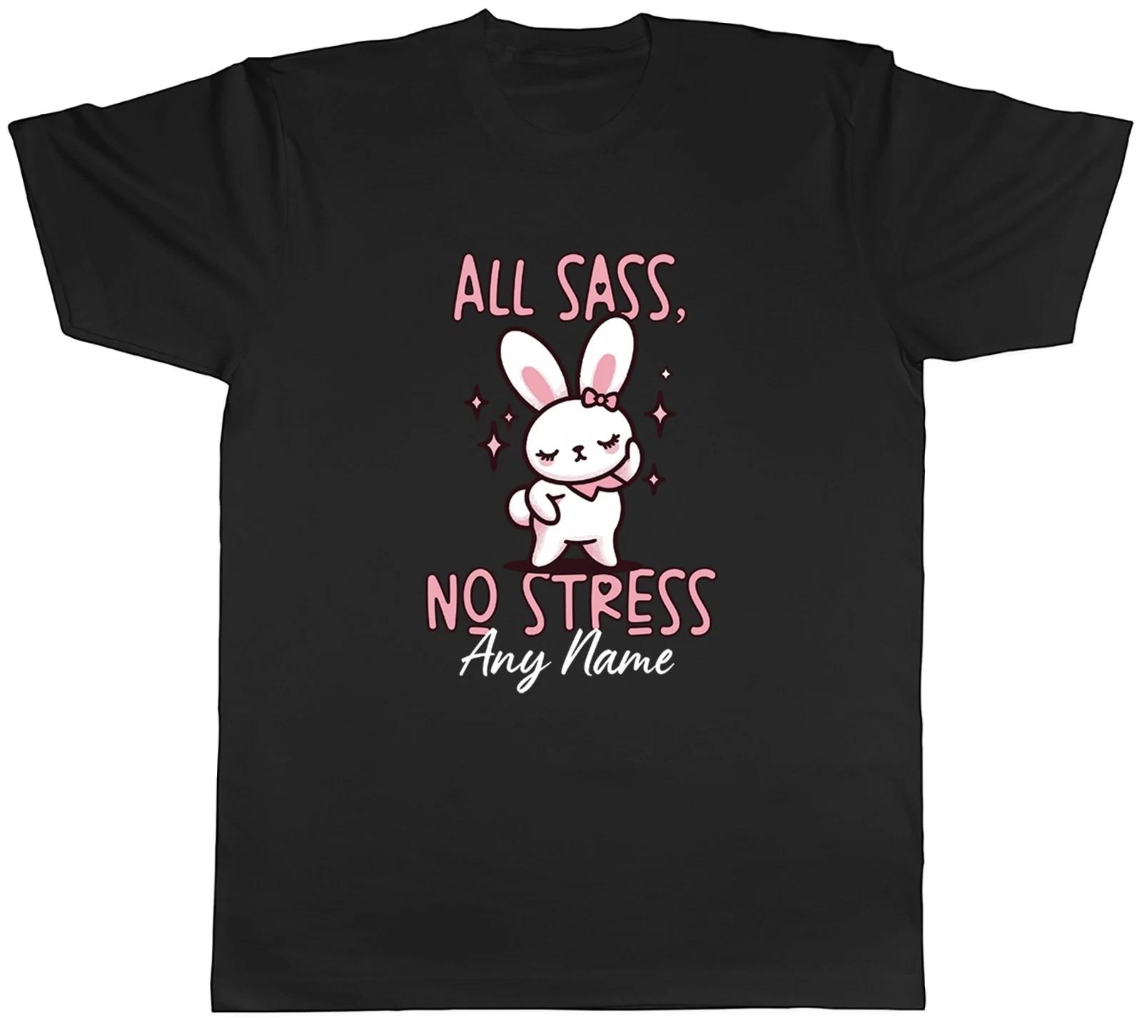Personalised All Sass No Stress Any Name Bunny Mens T-Shirt Tee Gift Top S