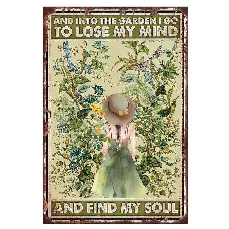 Vintage Metal Tin Signs Garden Signs And Into The Garden I Go To Lose My Mind And Find My Soul Sign Retro Wall Decor Hippie Room