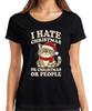 I HATE CHRISTMAS OR CHRISTMAS OR PEOPLE Lustige Katze Sarkastisch Damen T-Shirt