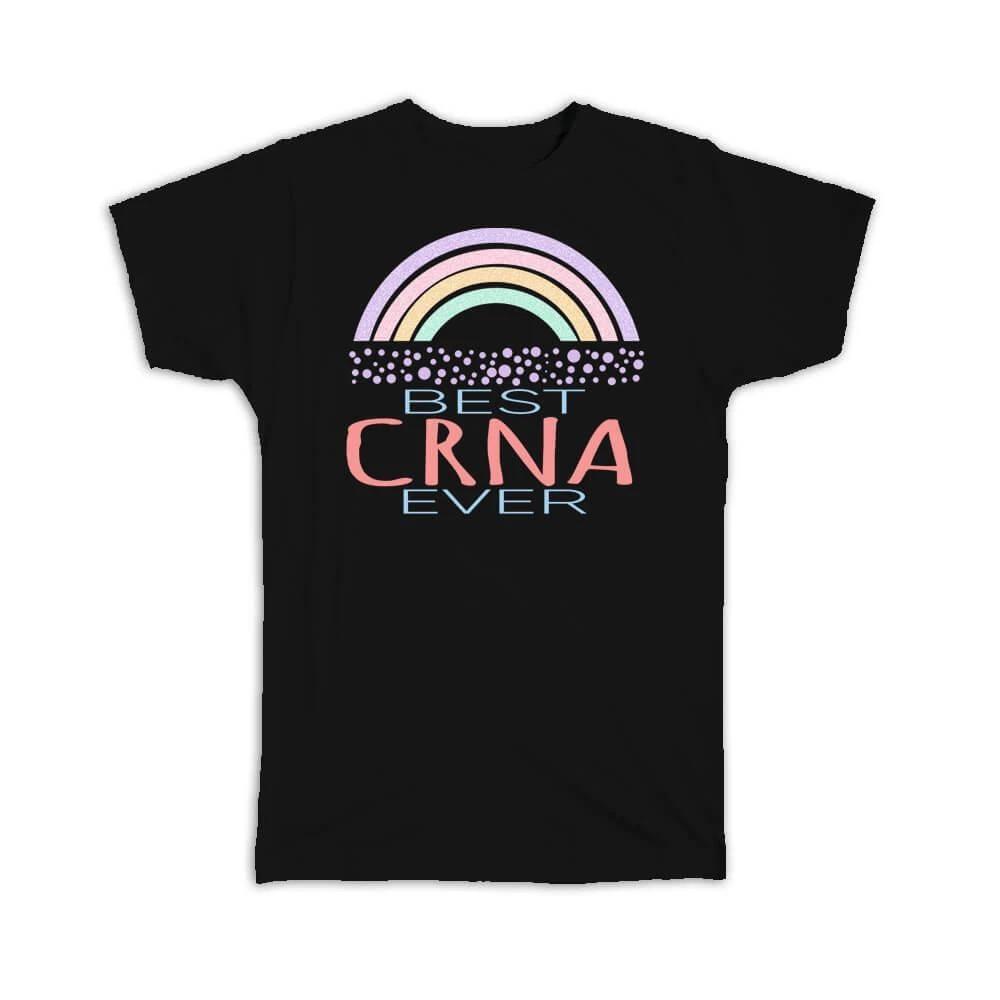 Gift T-Shirt : For Best CRNA Ever Certified Registered Nurse Anesthetist M
