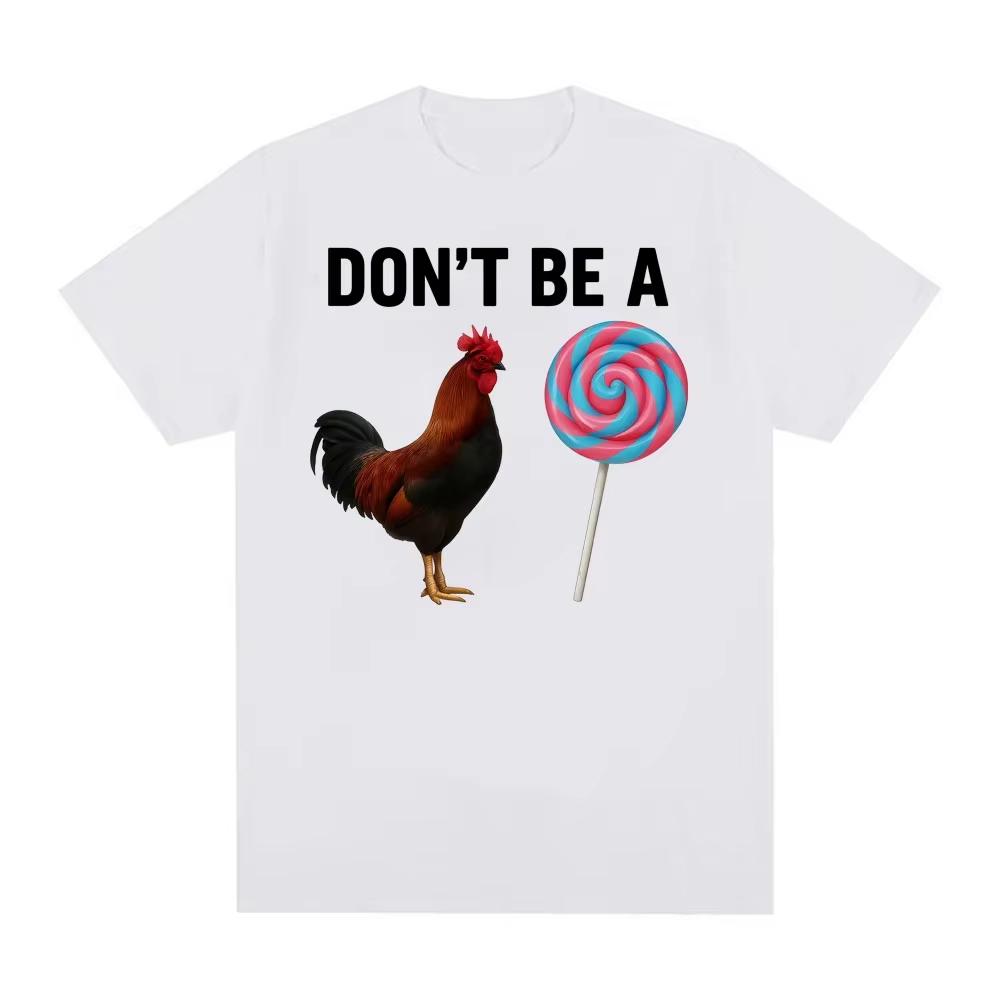 Dont Be A Sucker Funny Chicken Meme T Shirts Unisex Unisex Fashion Humor Casual Oversized Tshirt Cotton Short Sleeved Tshirt