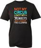 Not My Circus Not My Monkeys TShirt Unisexs Funny Slogan Tee Novelty Joke Gift Top
