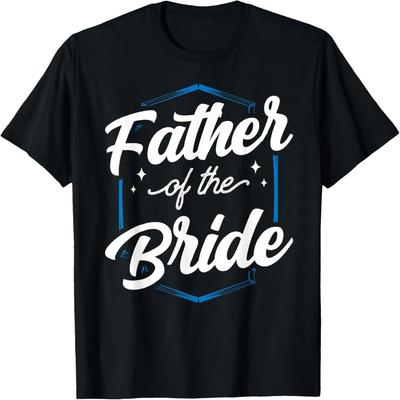 Father Of The Bride Party Bachelorette Wedding Cute Dad T-Shirt