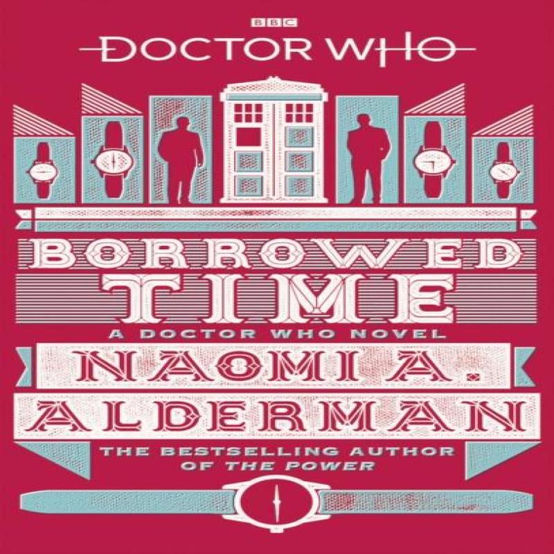 Doctor Who Borrowed Time by Naomi Alderman Paperback Book 9781785943720