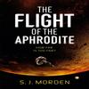 The Flight of the Aphrodite by S J Morden Paperback Book 9781473228580