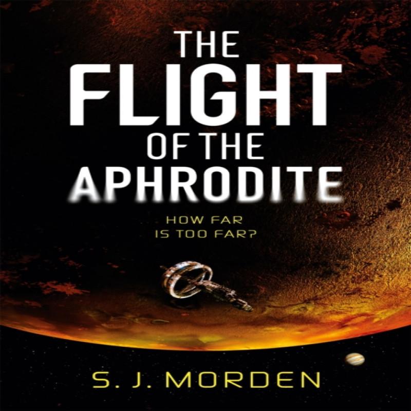 The Flight of the Aphrodite by S J Morden Paperback Book 9781473228580
