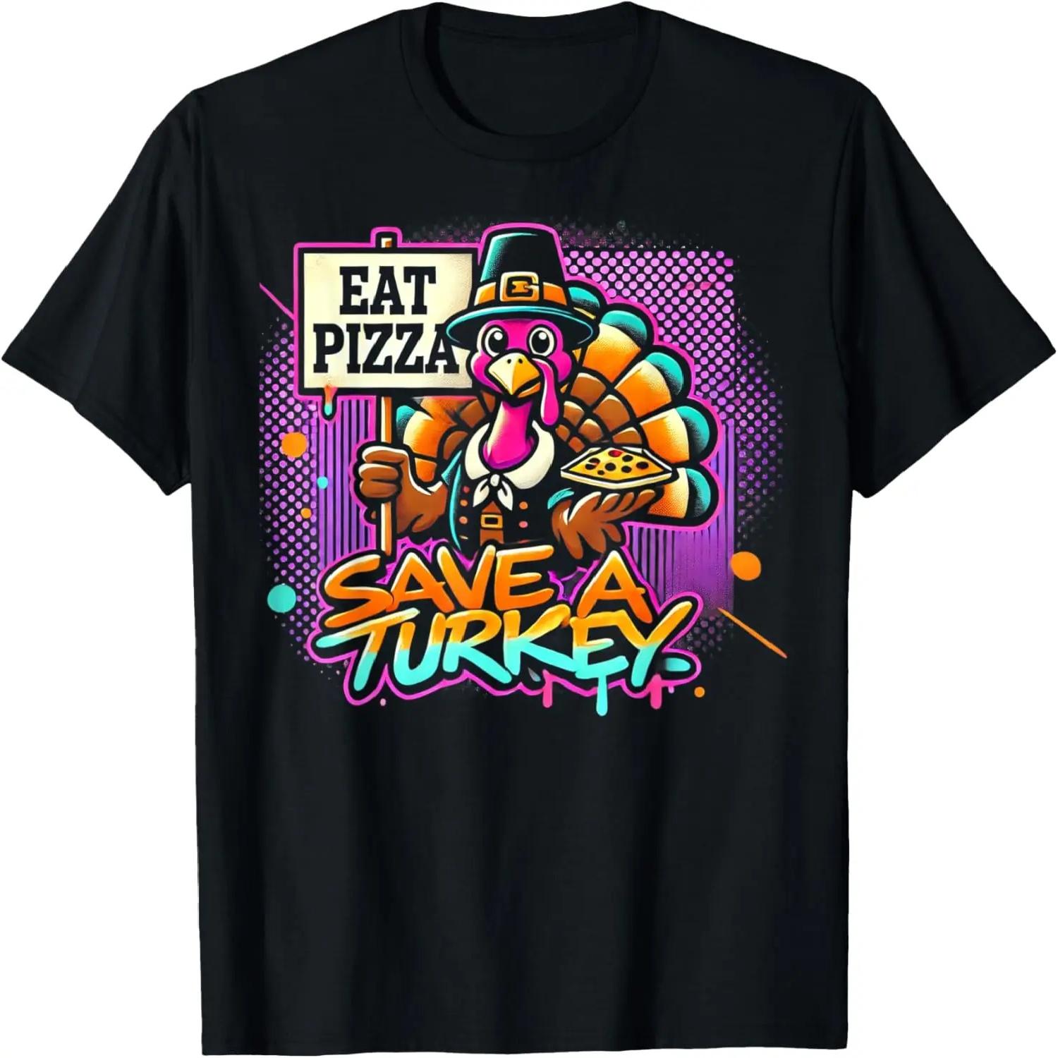 

Save A Turkey Eat Pizza Funny Thanksgiving T-Shirt S чёрный