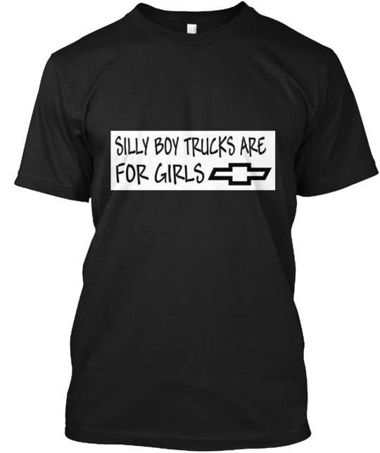 

Silly Boys Trucks Are For Girls TTshirt Made in the USA Size S to 5XL 2XL