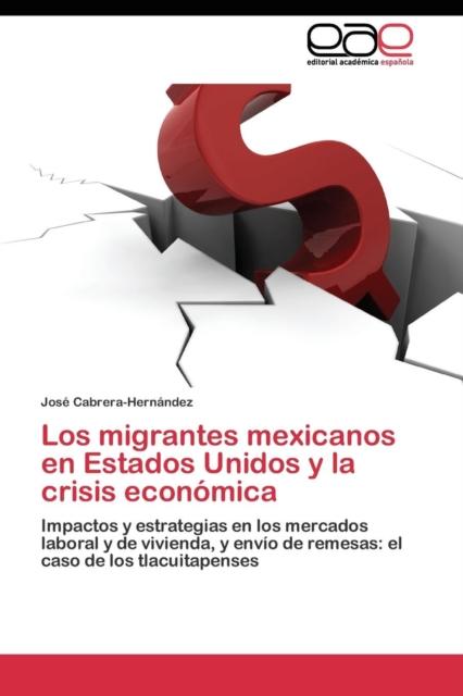 Libro Los Migrantes Mexicanos En Estados Unidos Y La Crisis Economica