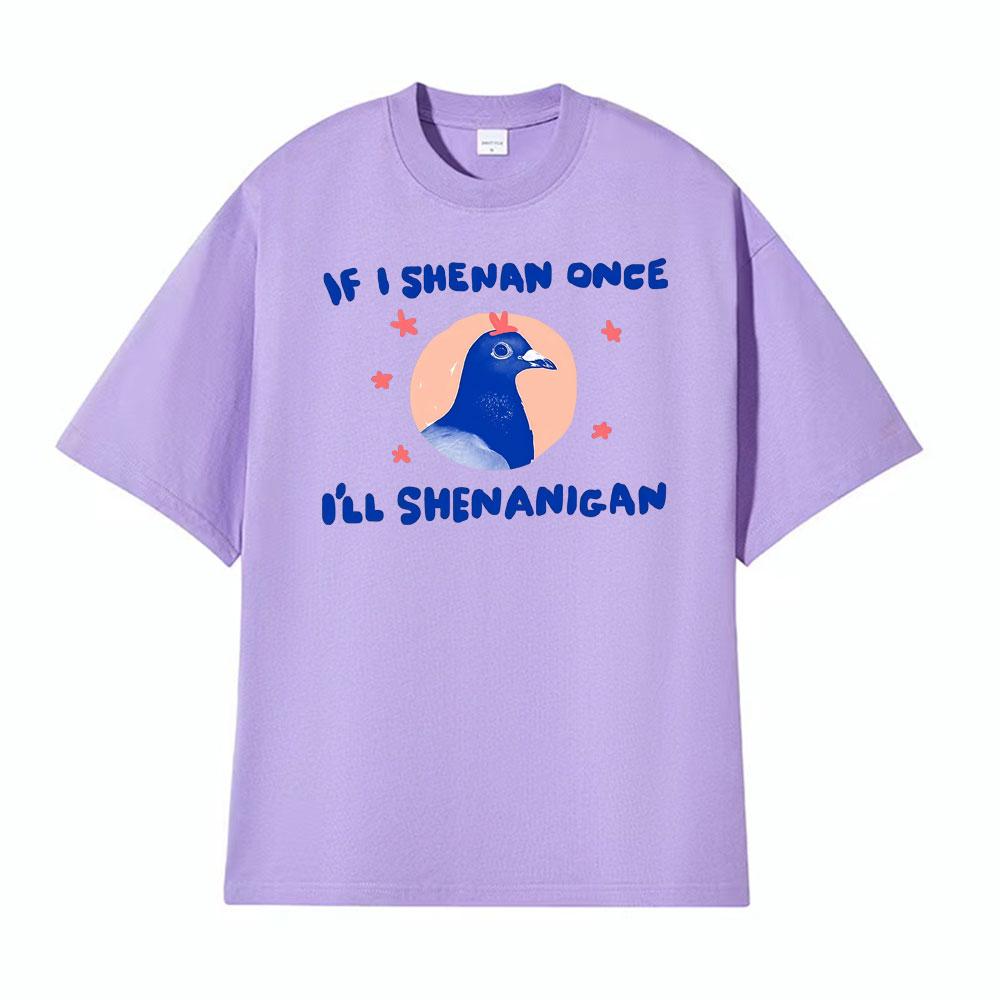 Ifi Shenan Einmal krank Shenanigan Unisex Taube T-Shirt Lässig Kurzarm Übergröße T-Shirt Herren Heißer Verkauf Komfort Humor T-Shirt