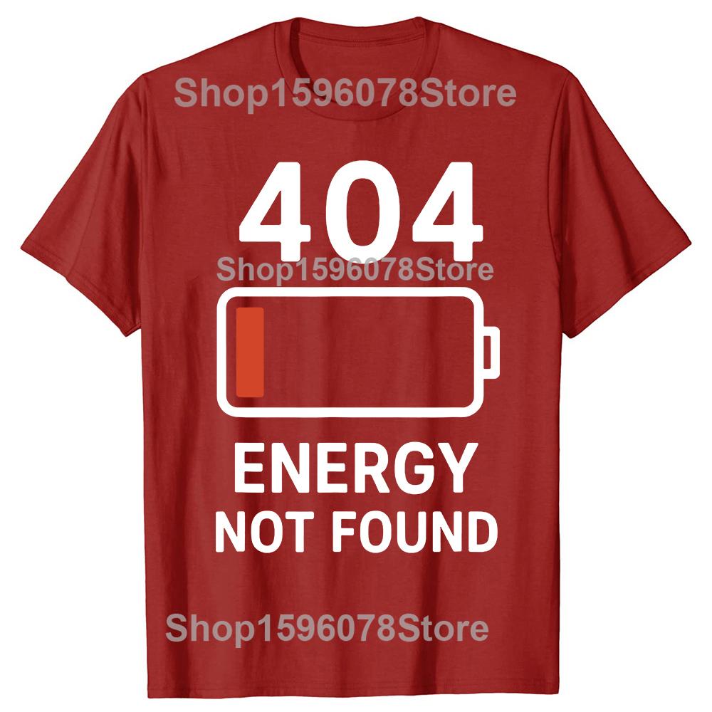 

404 Energy NOT Found Low Power Tech Humor Meme Art Tshirts Men Fashion Print Loose Oversized Streetwear Hip Hop Unisex T Shirt S
