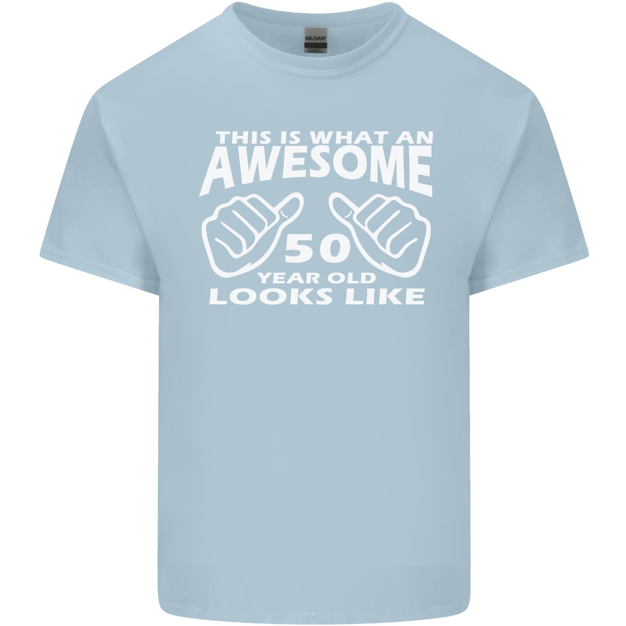50th Birthday 50 Year Old This Is What Unisexs Light Cotton TShirt S