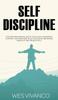 Bok Self-Discipline : Stop Procrastinating, Boost Focus and Confidence, Control Your Emotions, Build Success by Enhancing Creativity and Productivity