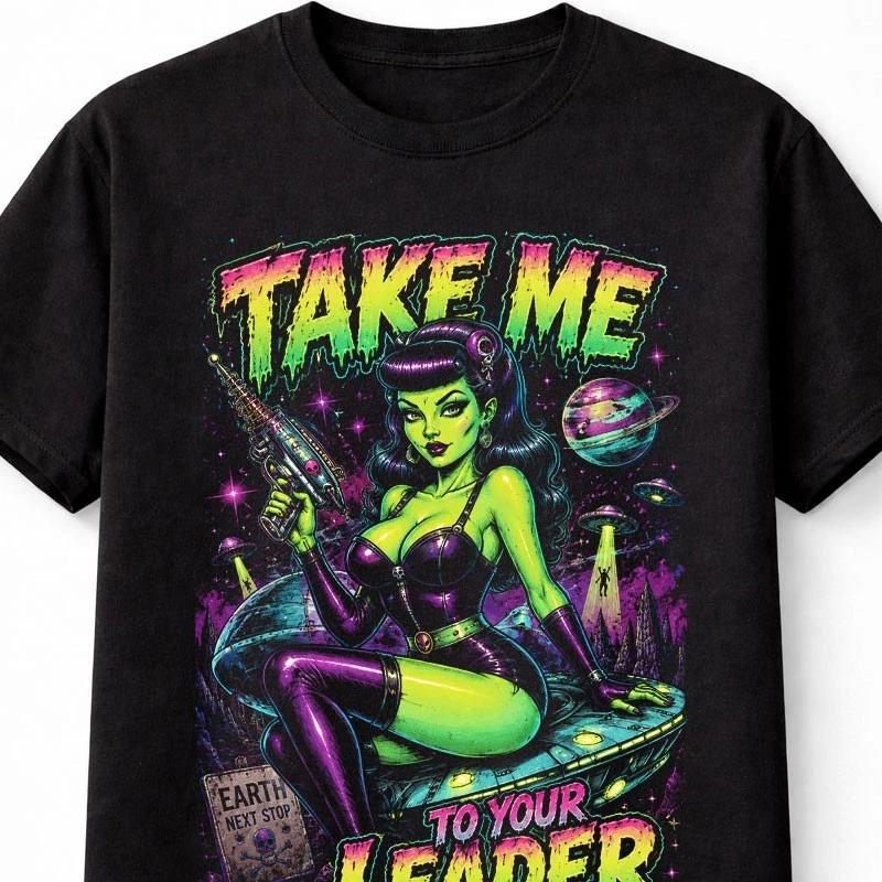 Take Me To Your Leader Alien Pin Up Retro Sci Fi Unisex TShirt S