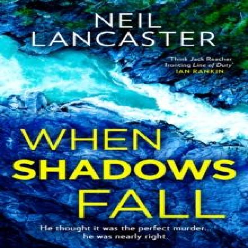 When Shadows Fall by Neil Lancaster Hardback Book 9780008551377