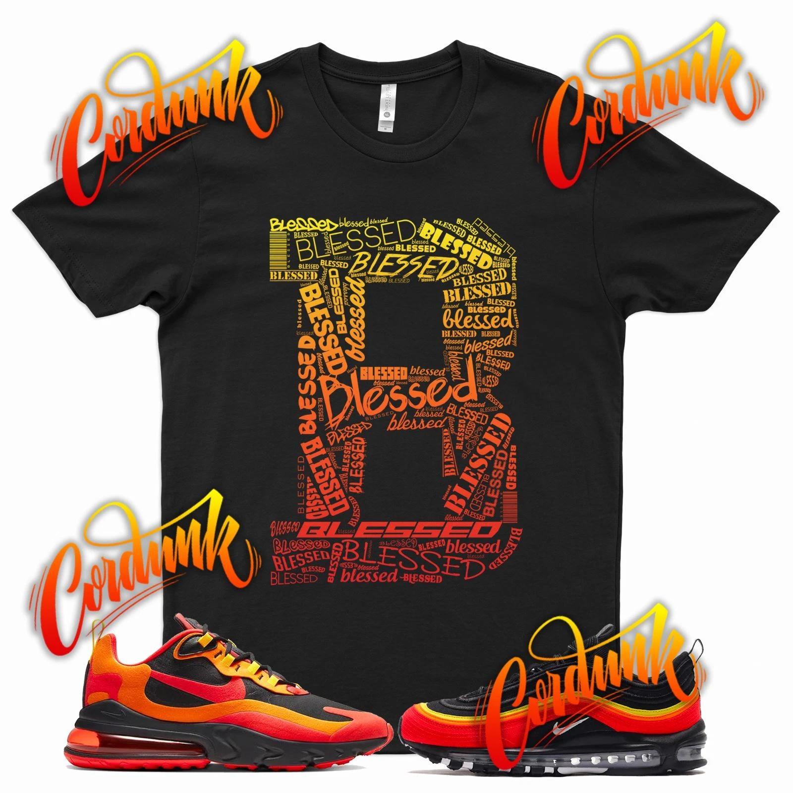 

BE BLESSED T Shirt for N Air Max 97 Magma 270 React Sunrise Sunset Vapor S