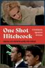 The One Shot Hitchcock : A Contemporary Approach To the Screen Book