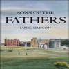 Sons of the Fathers by Ian C. Simpson Paperback Book 9781780914831
