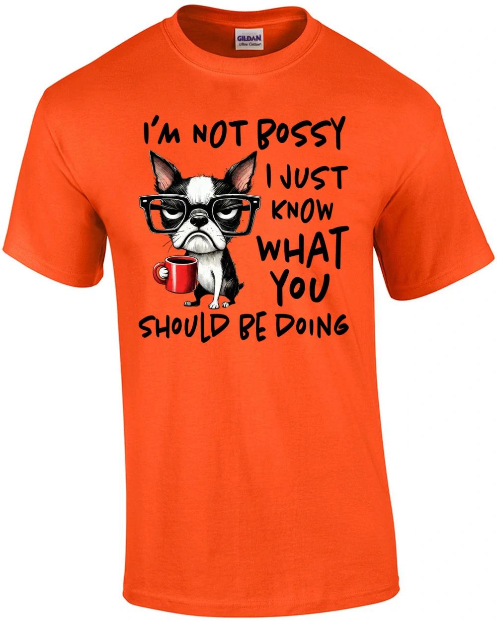 

I m Not Bossy I just Know What You Should Be Doing T-Shirt M