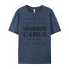 Quote I Want You To Know That Someone Cares Sarcastic Graphic Shirts Unisex Anime T Shirts Designer Clothes