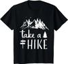 Hiking Nature Hike Hiker Outdoor Funny Take A Hike TShirt for Unisex Women Oversized T Shirt for Sports Travel
