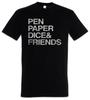Pen Paper Dice & Friends T-Shirt Dungeons Larp Tabletop Games Drangons Role Play