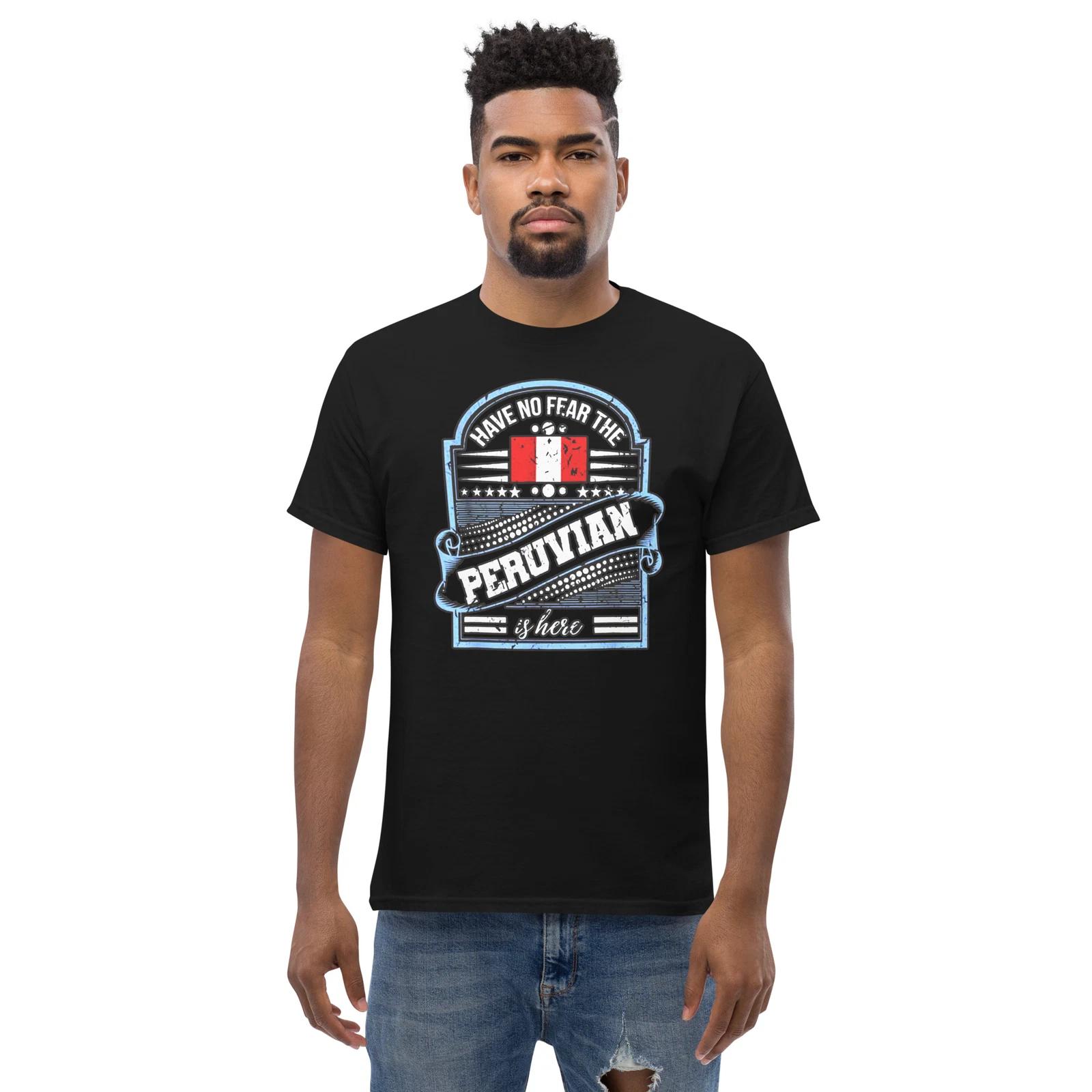 HAVE NO FEAR PERUVIAN IS HERE NO TEMAN EL PERUANO ESTA AQUI FUN Men s tee S