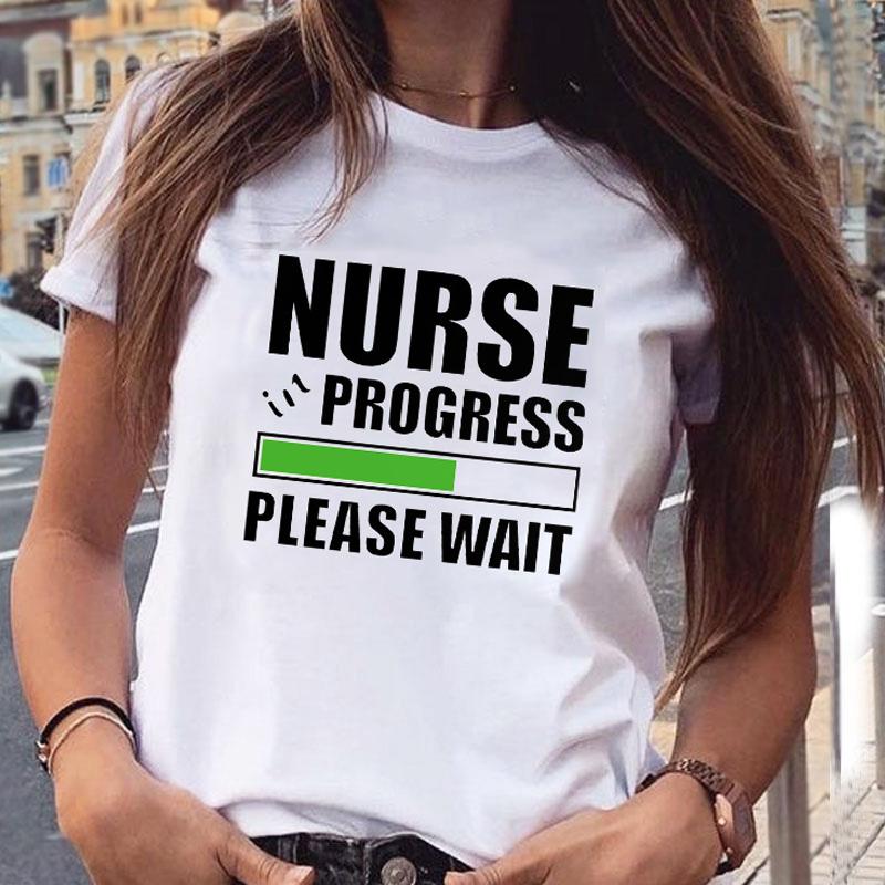 Nurse In Progress Please Wait Harajuku Streetwear Clothes T Shirt Short Sleeves Women Tops Korean Style Tshirt Women
