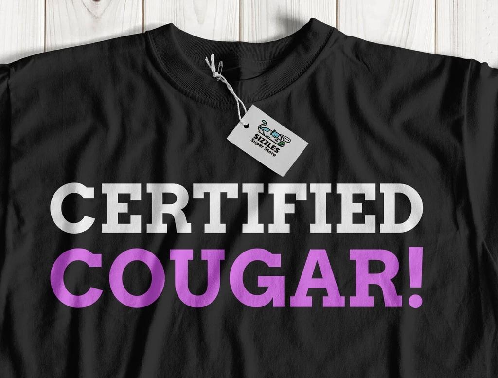 Certified Cougar! Unisex Funny Older Wife & Girlfriend T-Shirt
