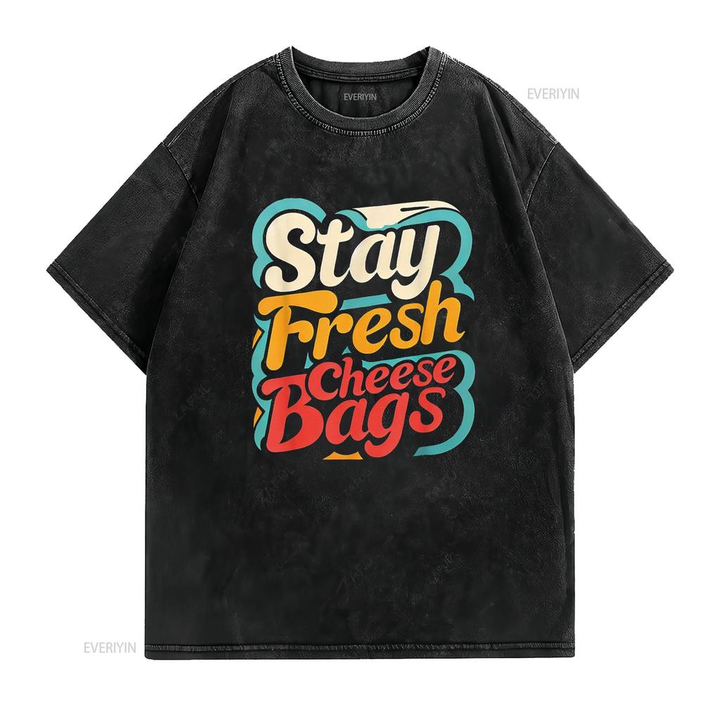 Stay Fresh Cheese Bags T Shirt vintage Washed homme Casual Stylish Unisex fashion Comfortable Soft Slightly designer clothes