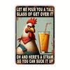 -Inspired 'Let Me Pour You A Tall Glass' Chicken Metal Tin Sign - Humorous Coop Decor for Indoor/Outdoor, Perfect for Home Wa