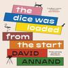 The Dice Was Loaded From The Start by David Annand Hardback Book 9781472155870