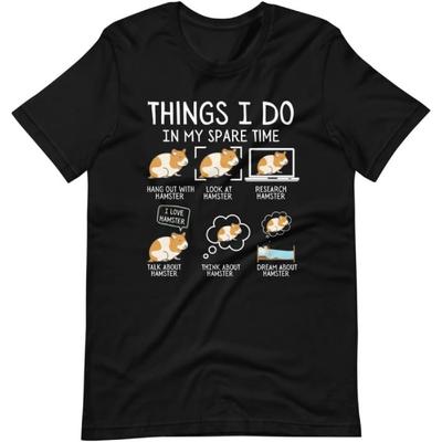 Hamster T-Shirt Hamster Lover Gift Hamster Gifts Funny Hamster Custom Tshirt Cute Hamster Gifts Things I Do In My Spare Time