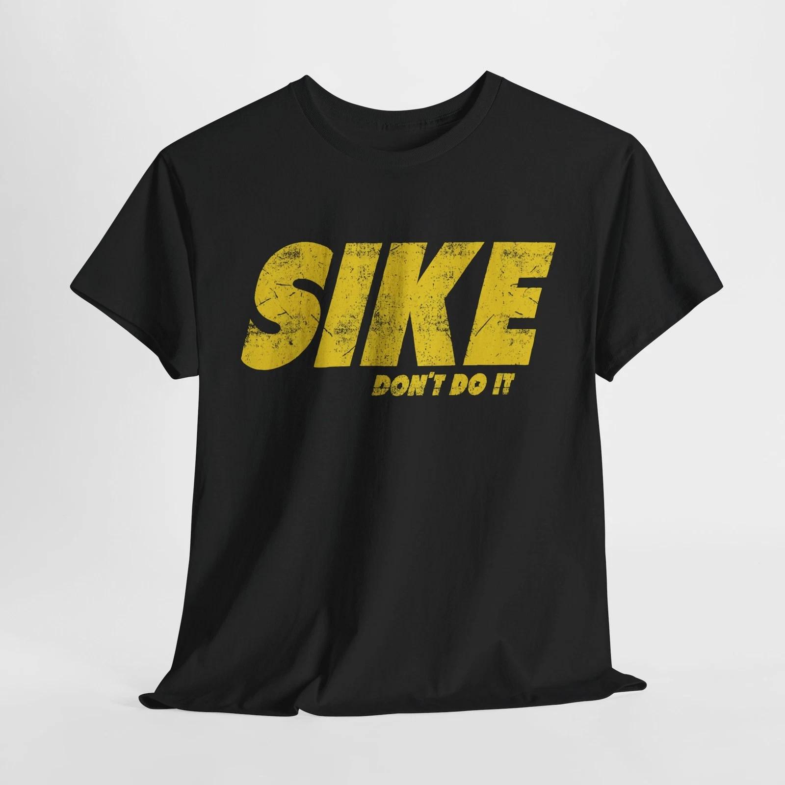 Men s and Women s T-shirts SIKE, DON T DO IT T-Shirt! FUNNY Diary of a Wimpy Kid T-SHIRT M