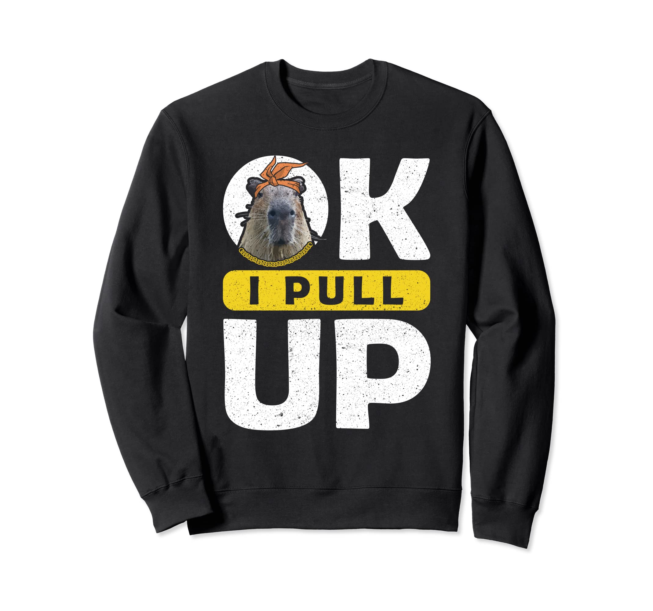 

OK I PULL UP Cute Capybara Sweatshirt