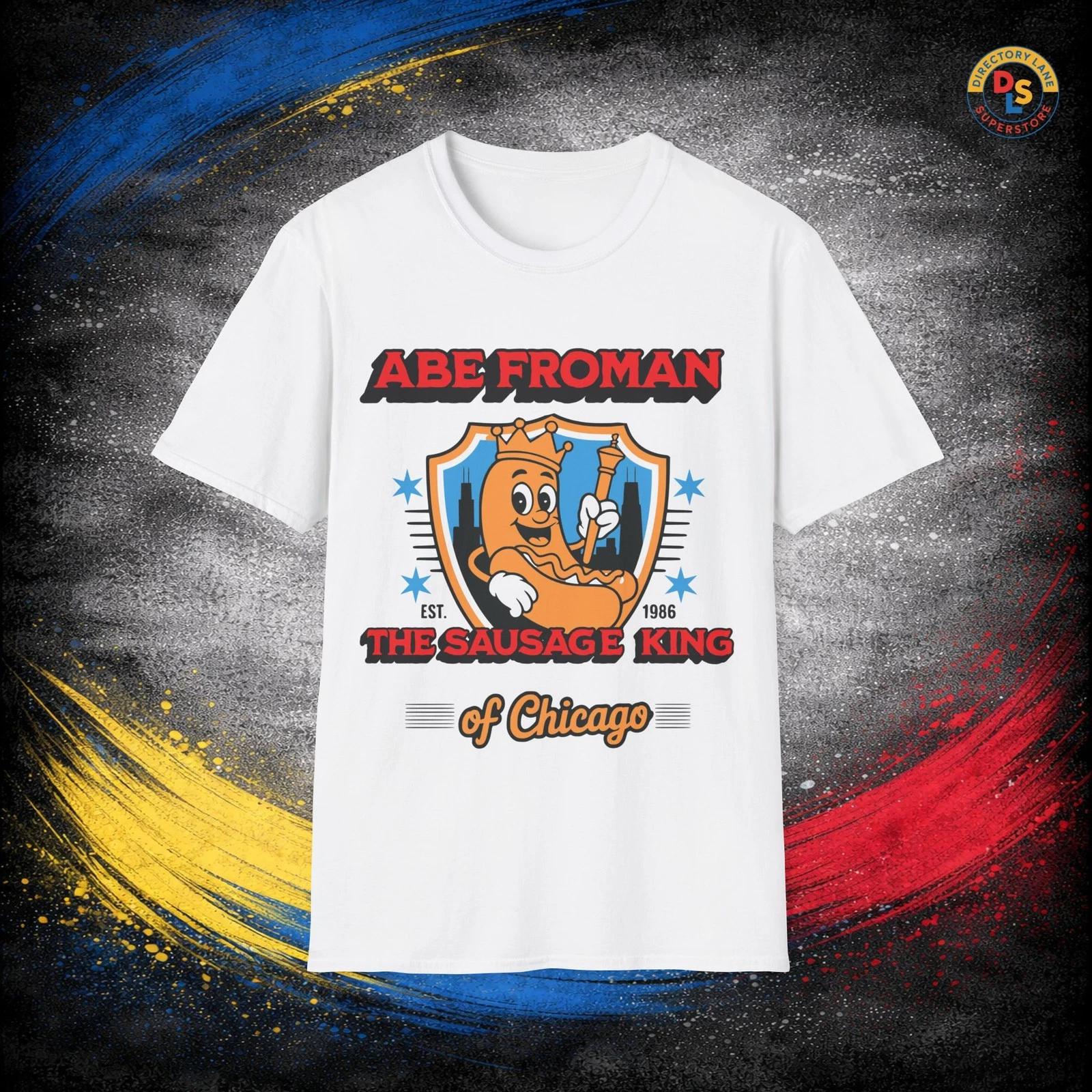 Abe Froman Sausage King of Chicago T-Shirt Ferris Bueller Unisex Softstyle Tee S