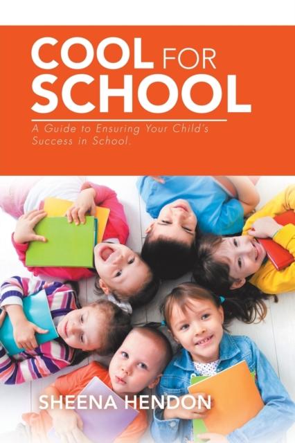 Bok Cool for School : A Guide To Ensuring Your Child's Success In School.