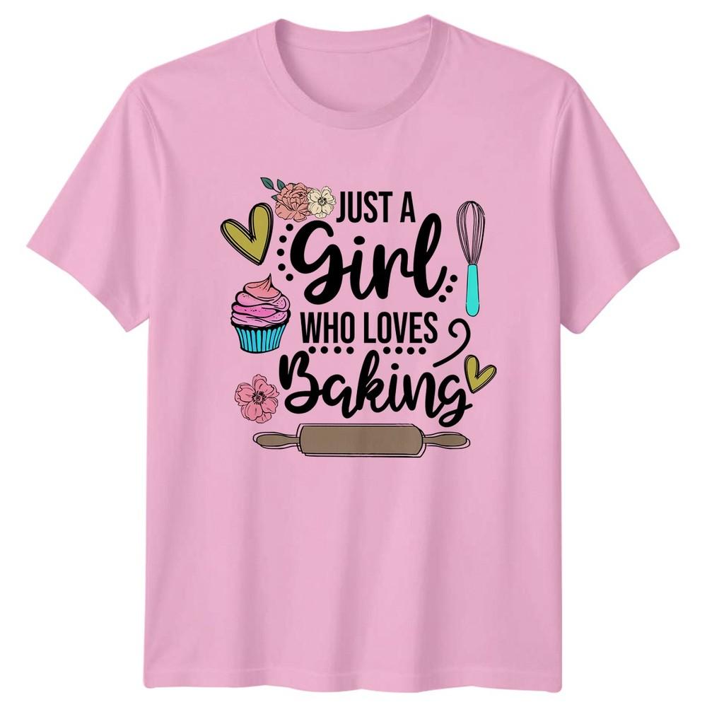 Just A Girl Who Loves Baking Unisexs TShirt Cupcake Baker Hobby Birthday